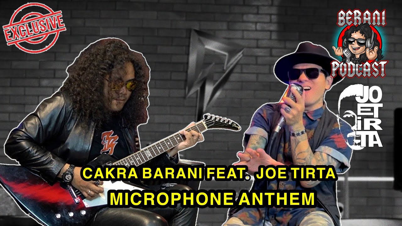 CAKRA BARANI FEAT. JOE TIRTA MICROPHONE ANTHEM
