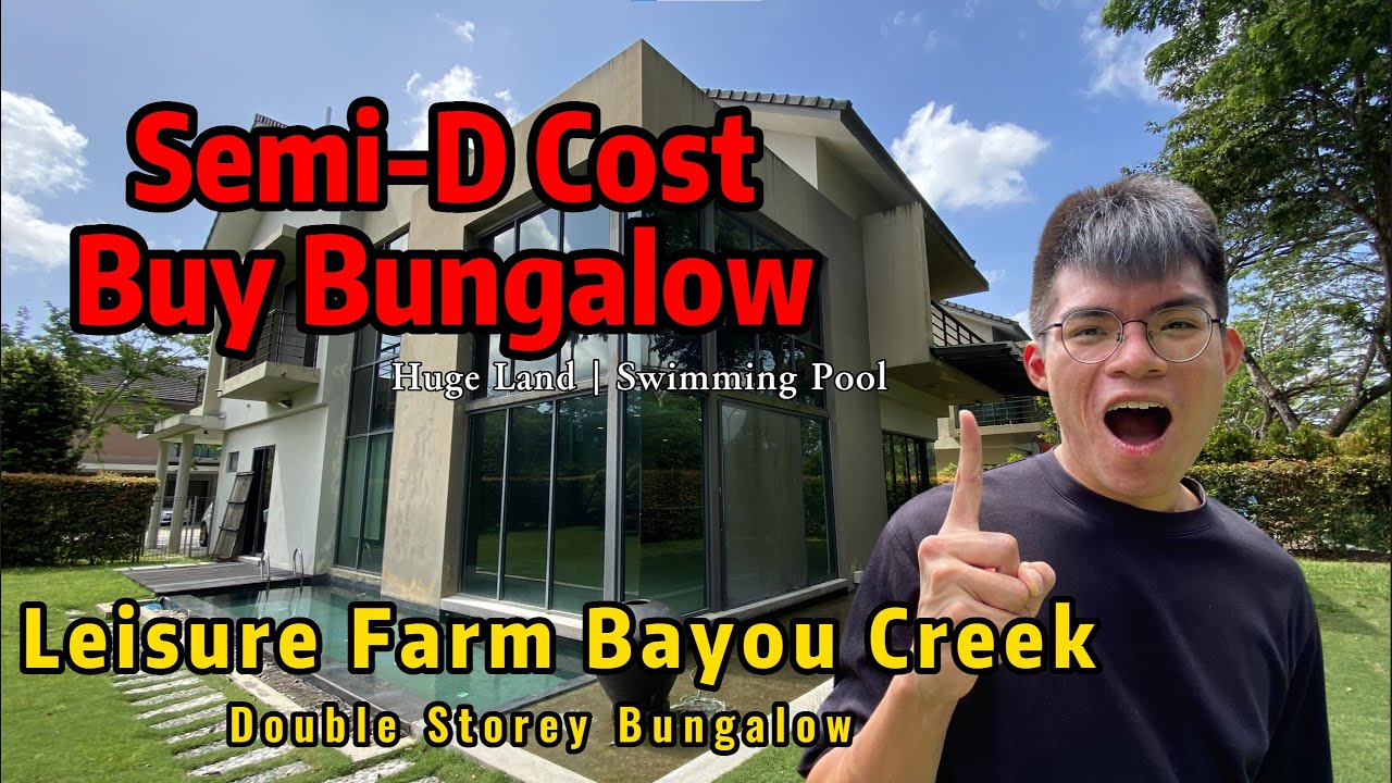 Leisure Farm Bayou Creek | Semi-D Cost Buy Bungalow | Double Storey-Huge Land-Swimming Pool
