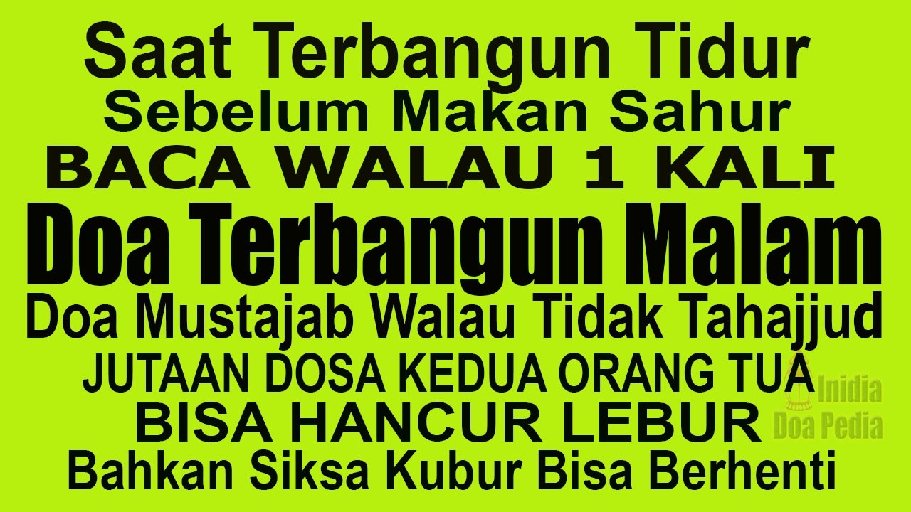 WAKTU SAHUR BACALAH DOA TERBANGUN MALAM INI, HANCUR LEBUR DOSAMU DAN DOSA ORANG TUAMU DIAMPUNI ALLAH