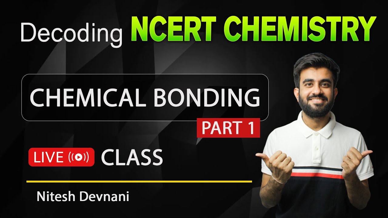 Decoding NCERT Chemistry | Chemical Bonding Part 1 | NEET | Nitesh Devnani