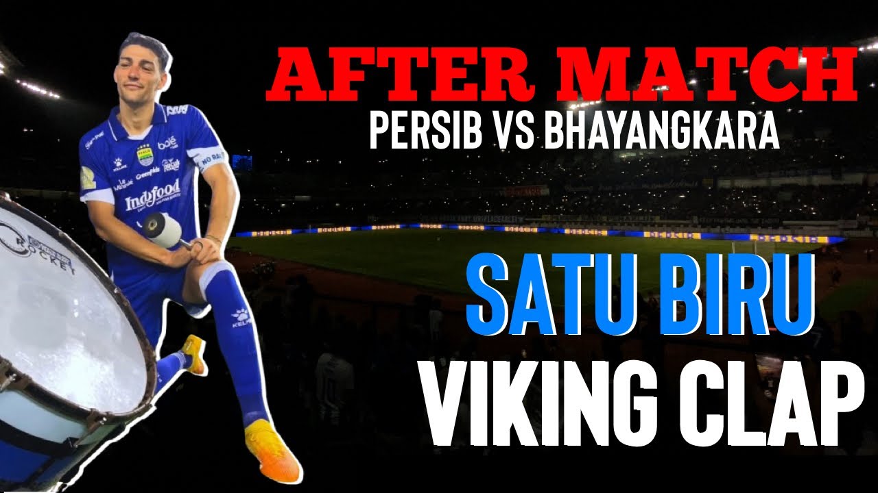 AFTER MATCH PERSIB VS BHAYANGKARA ‼️ SATU BIRU , VIKING CLAP ‼️