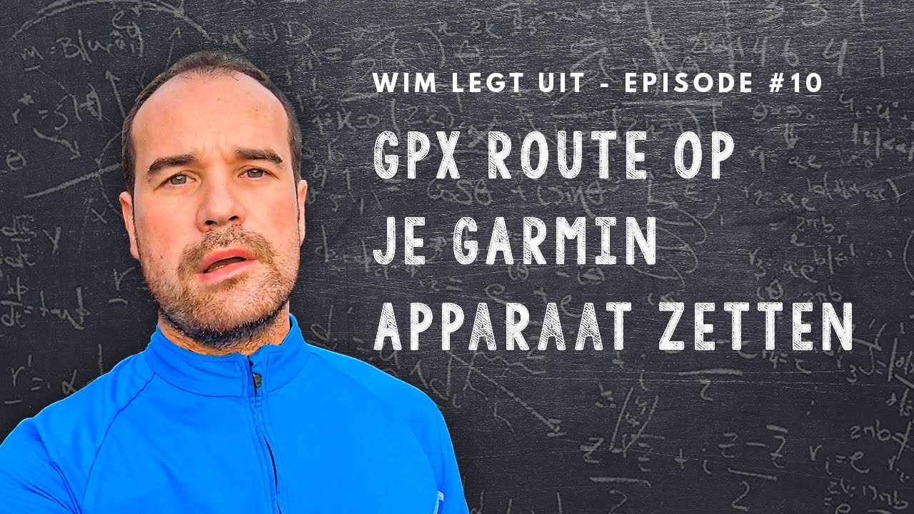 GPX route op je Garmin apparaat zetten - Wim legt uit (E10)