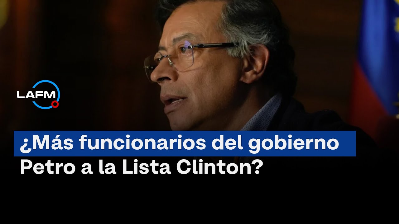 EE. UU. revisa nuevos nombres de funcionarios del Gobierno Petro para la Lista Clinton