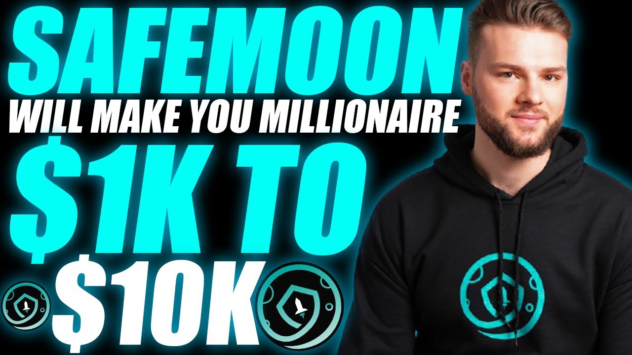Safemoon Will Make You a Millionaire Here is Wh?$1000 TO $10000 IN 6 MONTHS!!