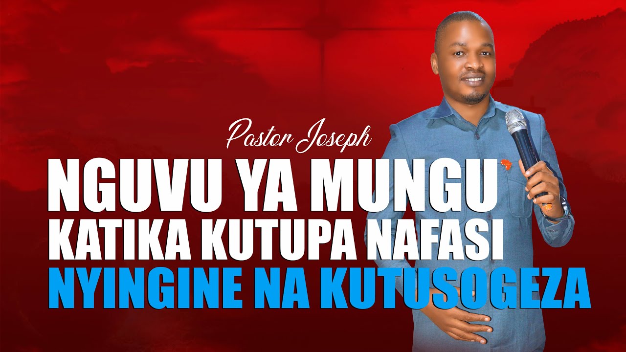 NGUVU ZA MUNGU KATIKA KUTUPA NAFASI NYINGINE NA KUTUSOGEZA - PASTOR JOSEPH - EIC ONLINE TV