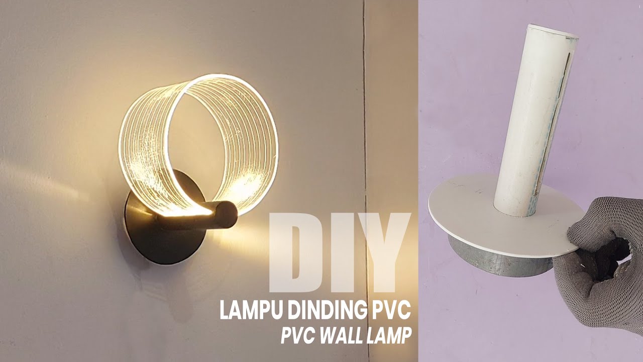 DIY DEKORASI RUMAH LAMPU DINDING MODERN DARI  PIPA PVC DAN ACRYLIC