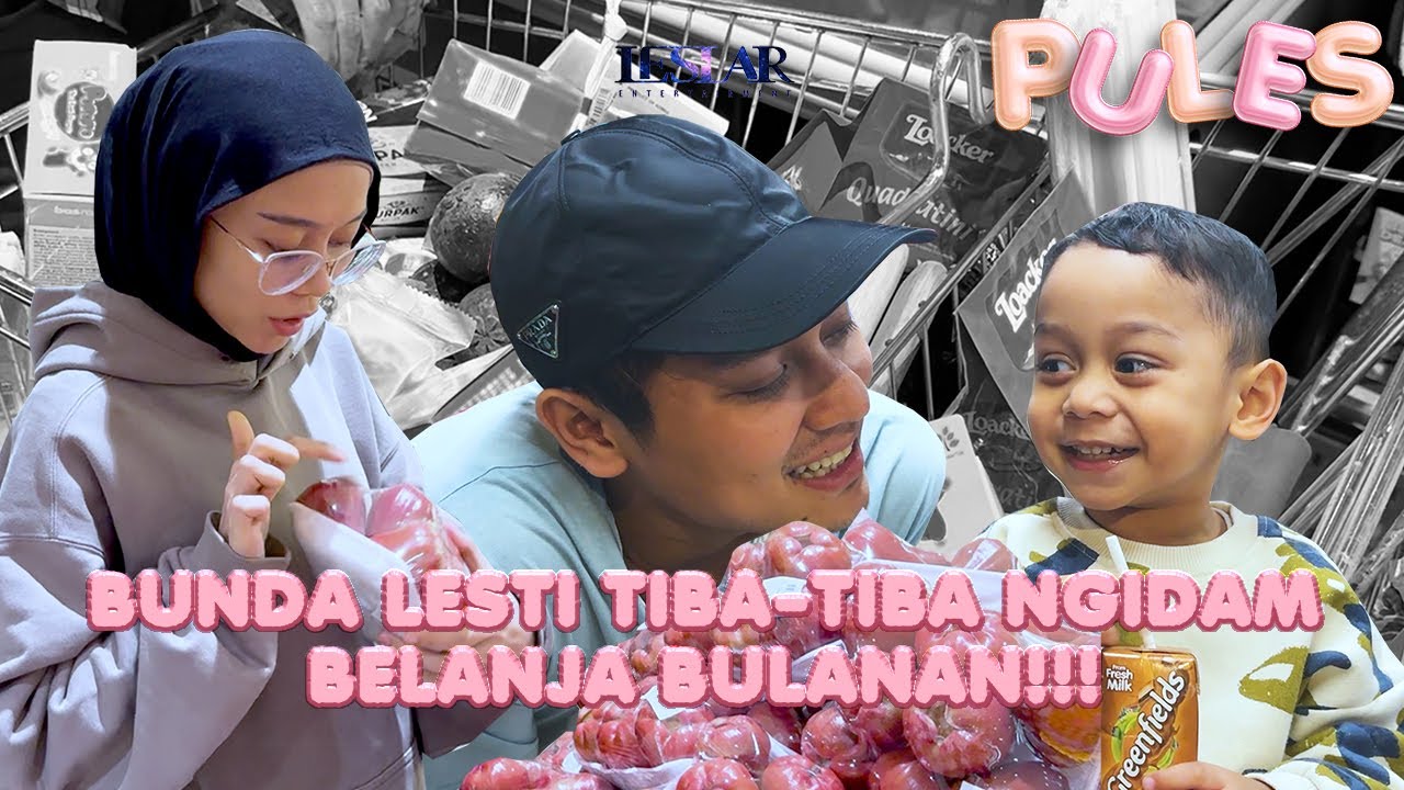 PULES : MASYAALLAH!! PAPA BILLAR & ABANG L SELALU SIAP SIAGA MENURUTI NGIDAM BUNDA LESTI!!!