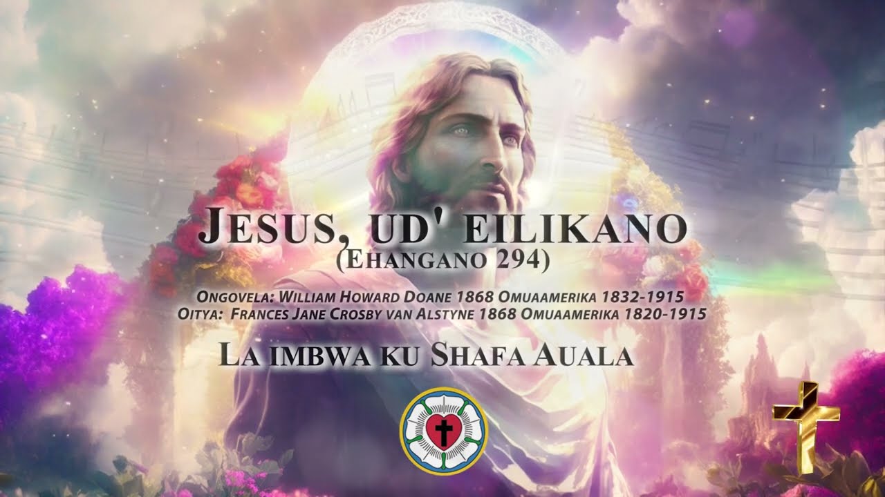 Jesus, ud' eilikano (Shafa Auala)
