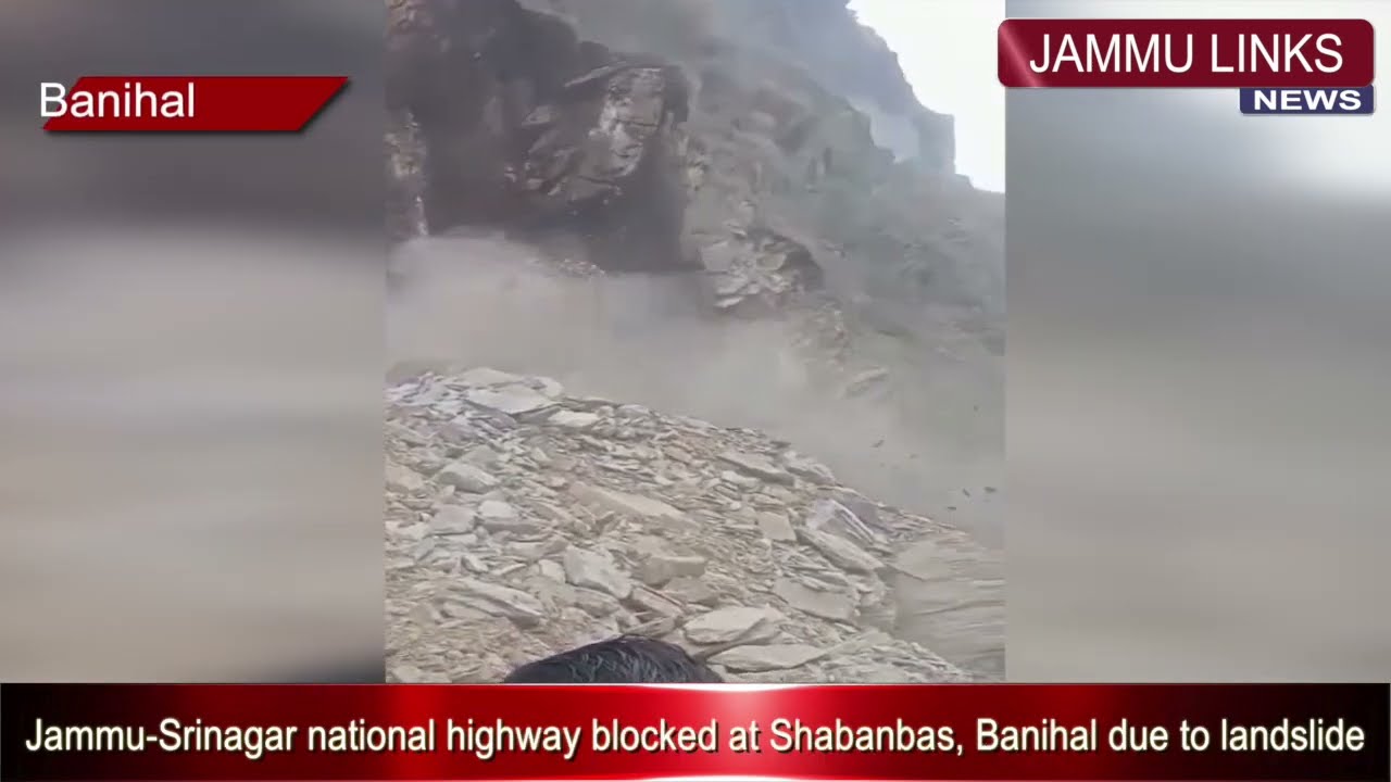 Jammu-Srinagar national highway blocked at Shabanbas, Banihal due to landslide