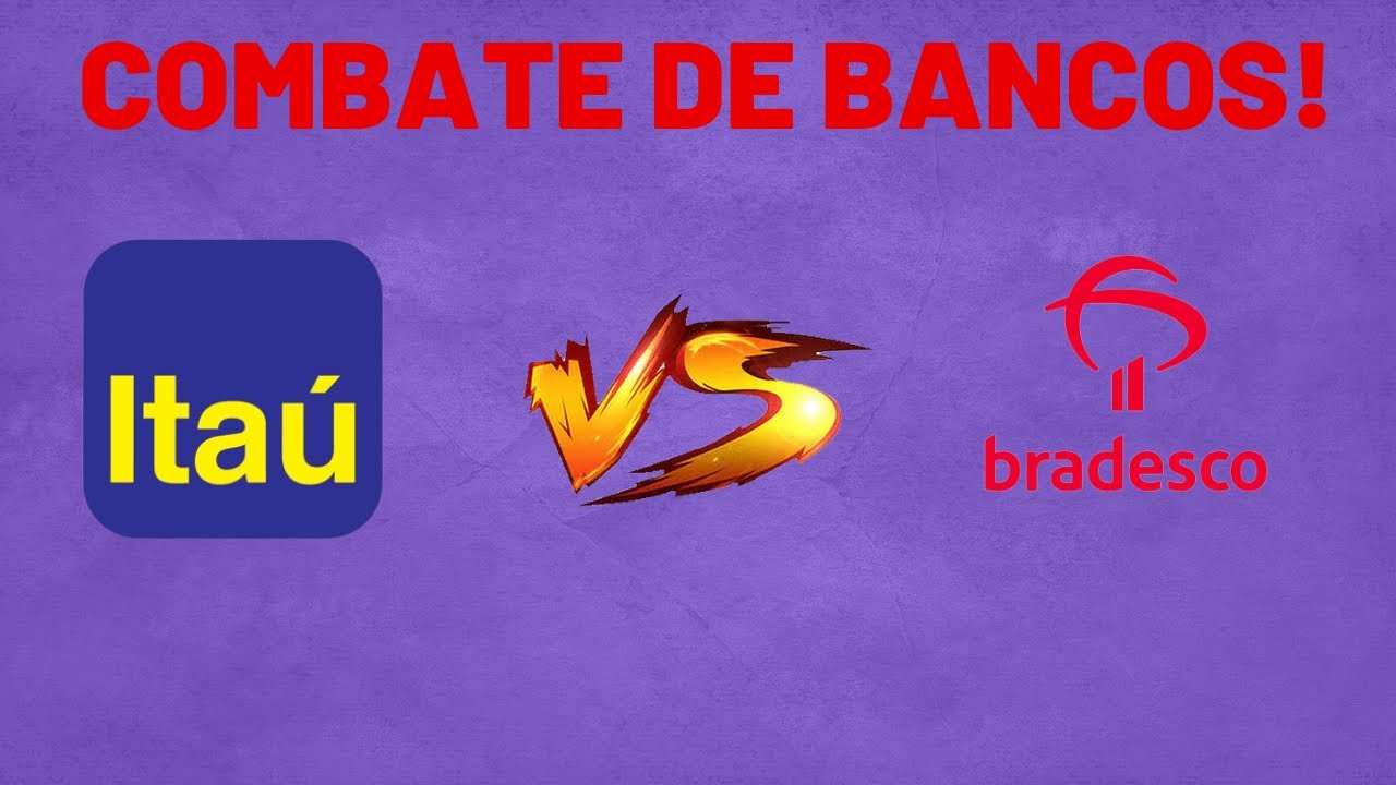 Combate de Bancos: Itau vs Bradesco, qual &eacute; a melhor a&ccedil;&atilde;o? #BBDC4 #ITUB4