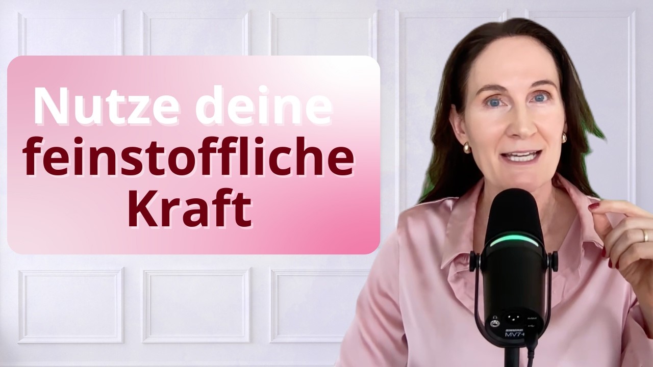 Hochsensibilität und die feinstoffliche Welt – Nutze die Kraft deiner feinstofflichen Wahrnehmung