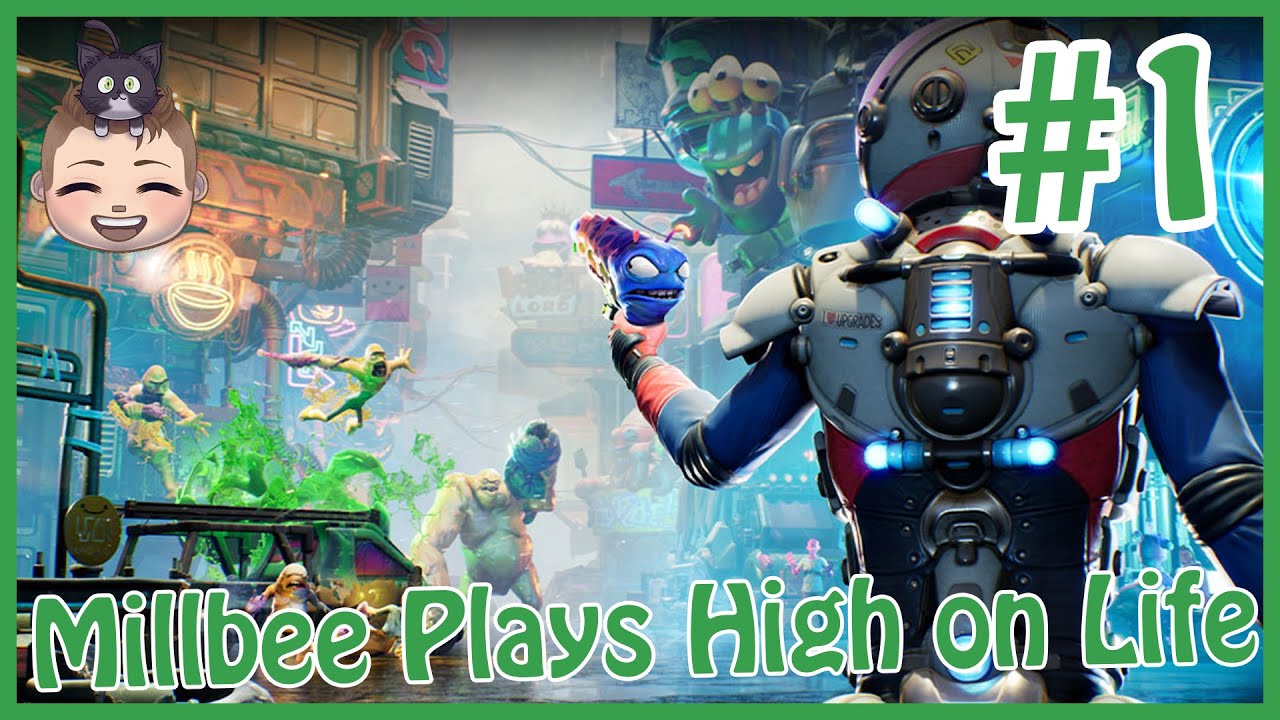 Millbee Plays | High on Life - Day 1