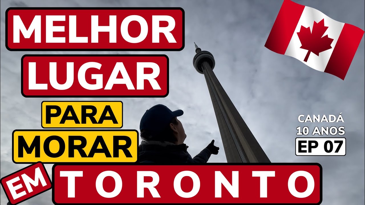 Melhor Lugar para Morar em Toronto | EP 7/10 | Zarillo Neto