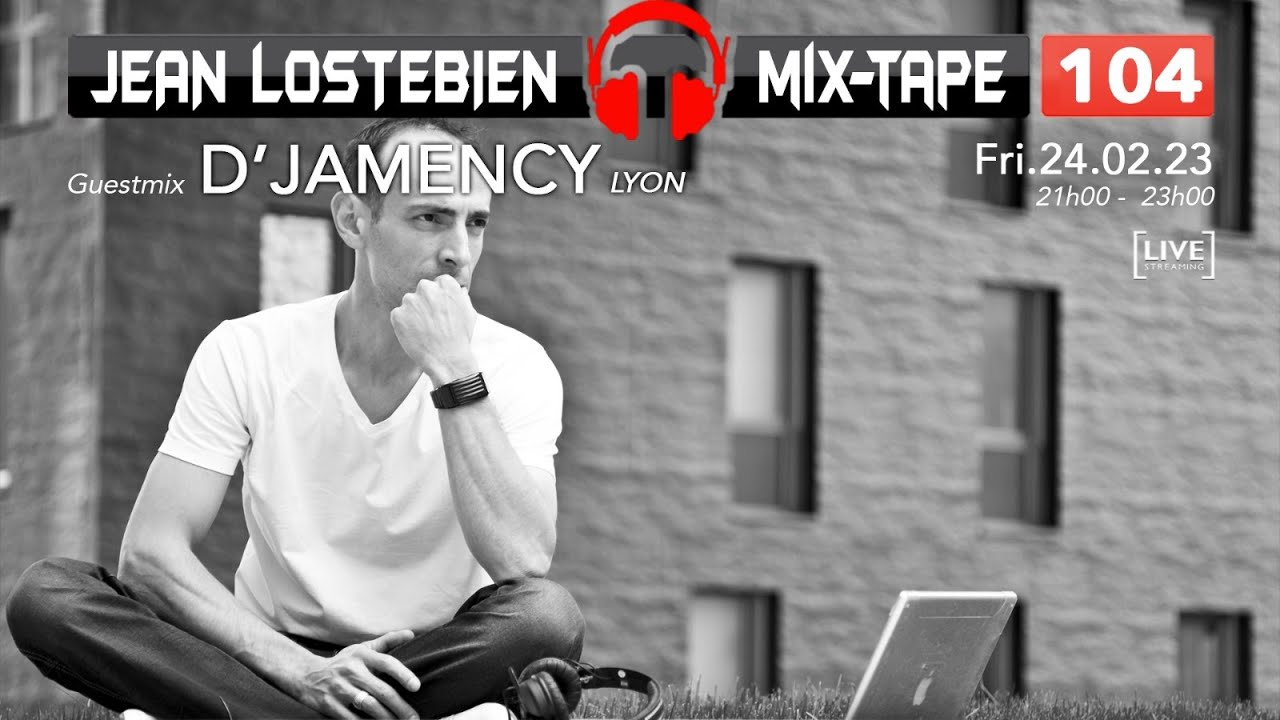 D'JAMENCY @ Mix-Tape Official 104 of Jean Lostebien live show - February 2023