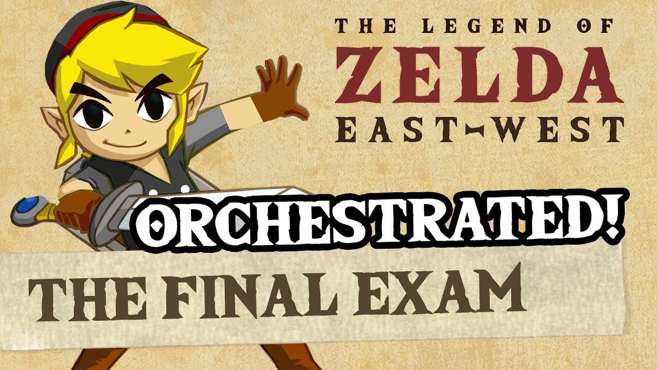 The Final Exam (Spirit Tracks) - ZeldaEastWest Orchestrated