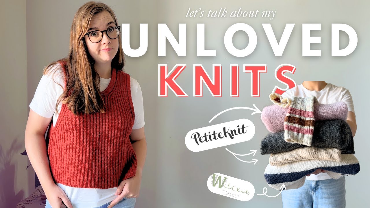 Unloved Knits: Knitting Mistakes I Made & What I Learned