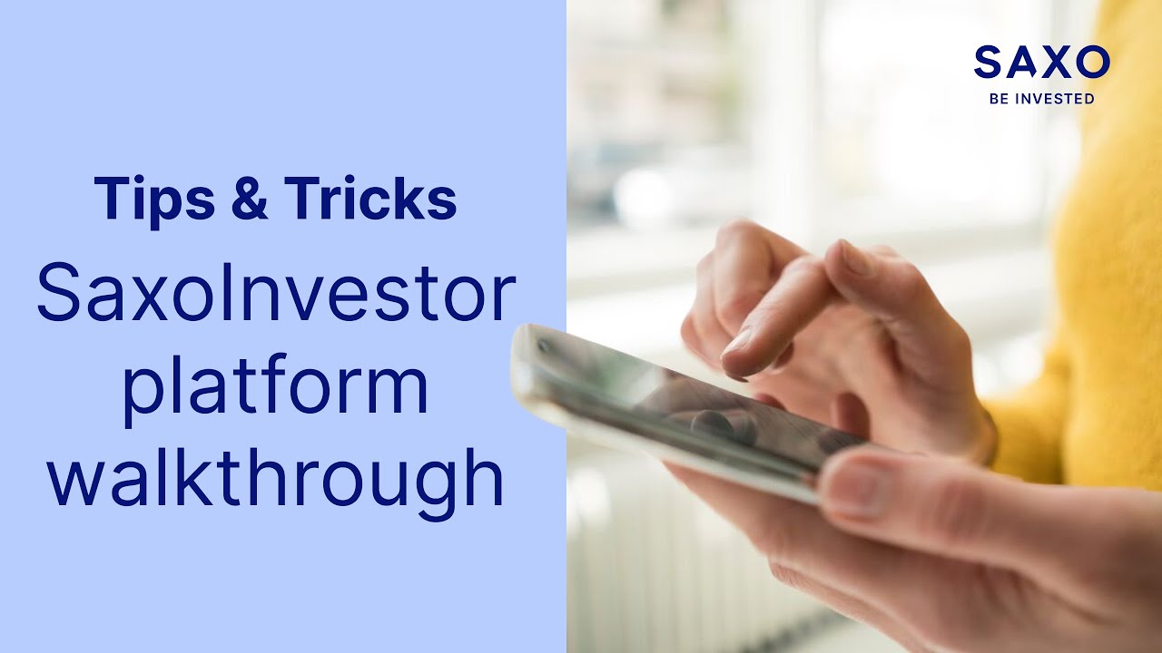 SaxoInvestor Platform Tour