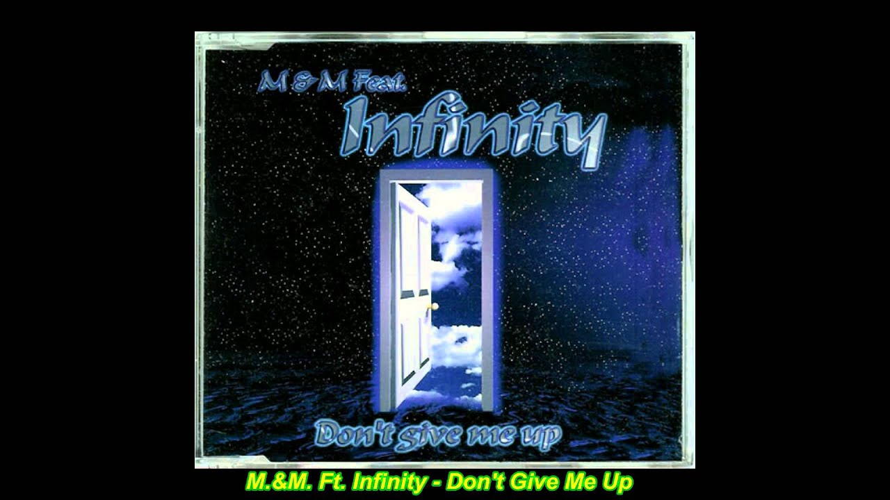 M. & M. Feat. Infinity - Don't Give Me Up (Radio Edit)