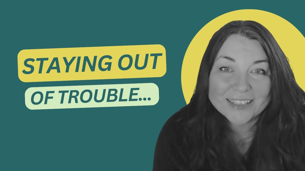 Staying Out of Trouble...