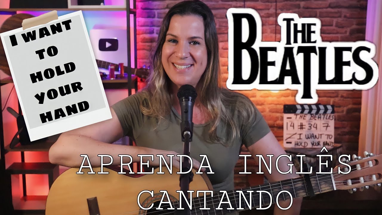 APRENDA INGLÊS COM MÚSICA - The Beatles - I Want To Hold Your Hand
