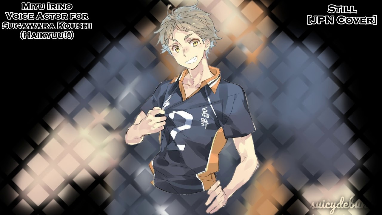 Miyu Irino || Koushi Sugawara || Still || JPN Lyrics