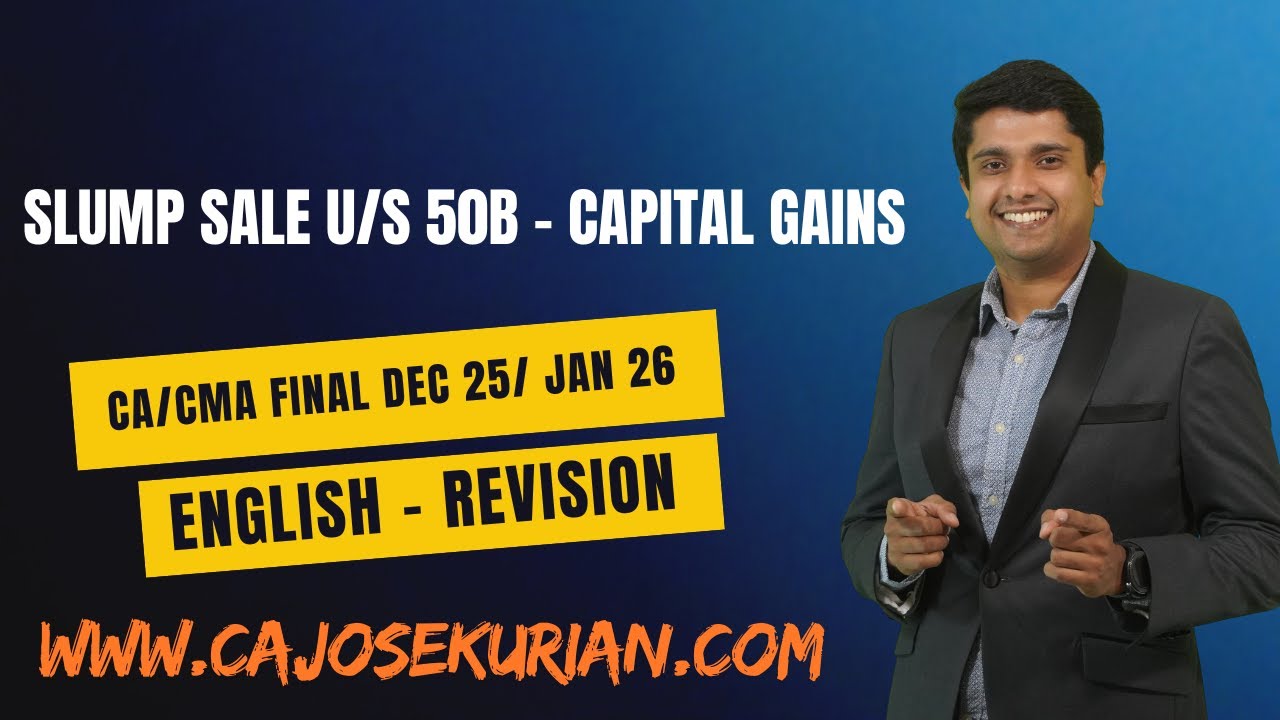 SLUMP SALE SECTION 50B| CAPITAL GAINS RESISION| CA/ CMA FINAL JAN 26/ DEC 25| ENGLISH REVISION