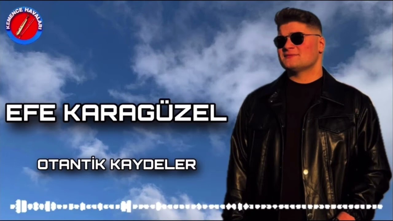 Efe KARAGÜZEL - Otantik Kaydeler & Muhabbet 