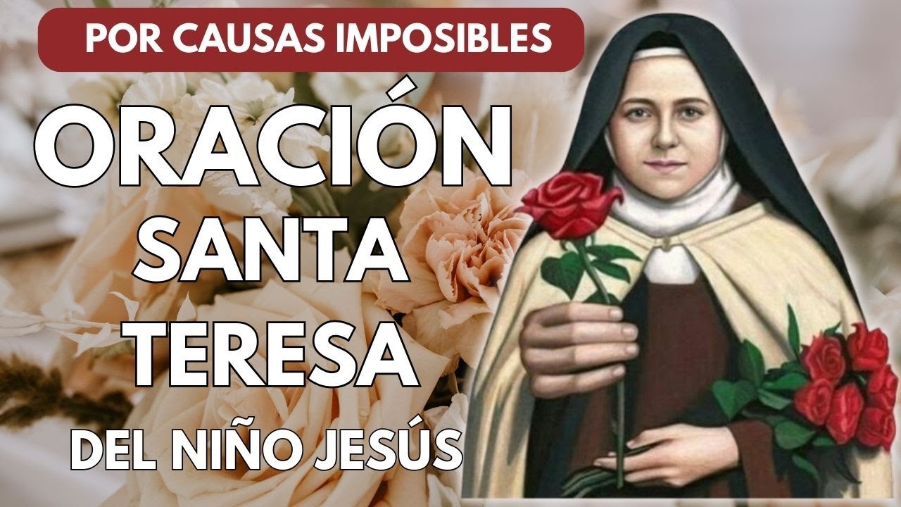 ORACIÓN DE SANTA TERESA DEL NIÑO JESÚS | HAGA VENIR EL MILAGRO