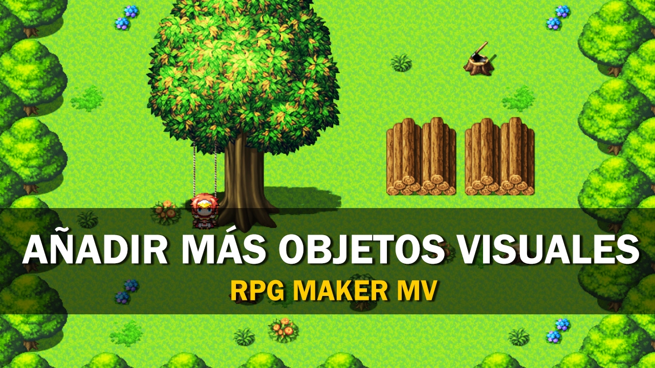 RPG Maker MV - Tutorial en Español #3- Añadir más objetos visuales