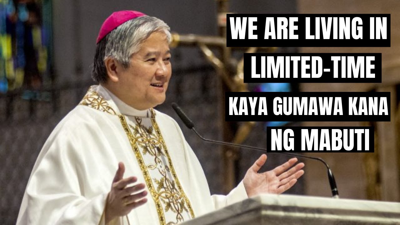 WE ARE LIVING IN LIMITED TIME | WE ARE LIVING ON BORROWED TIME | ARCHBISHOP SOCRATES VILLEGAS