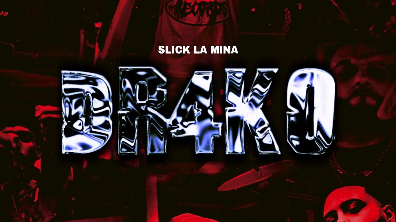 Slick La Mina - DR4K0 (Rip Pressure9x19, Rip Sombrapr)