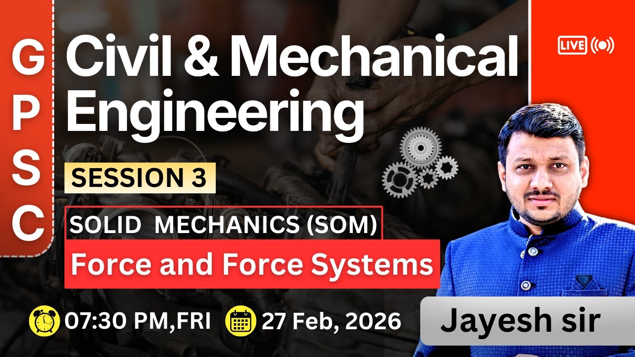 Session 3 - Force and Force Systems | GPSC Civil & Mechanical Engineering