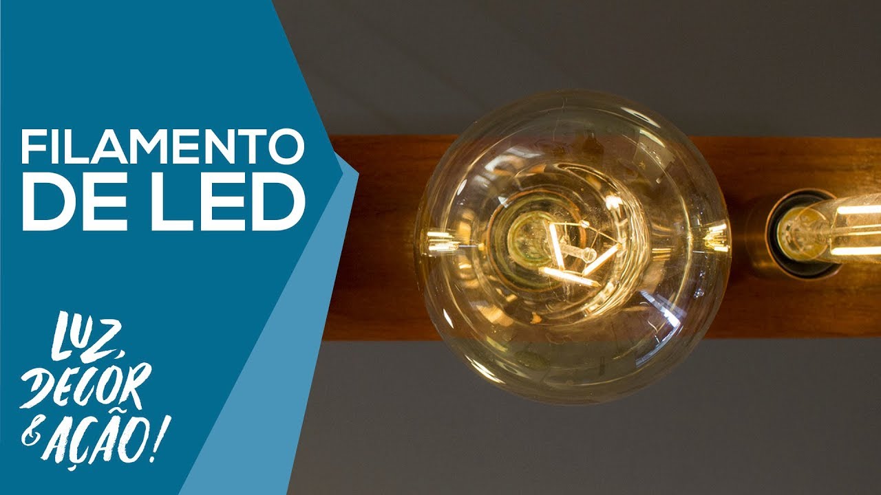 Lâmpadas Filamento de LED - Luz, Decor & Ação!