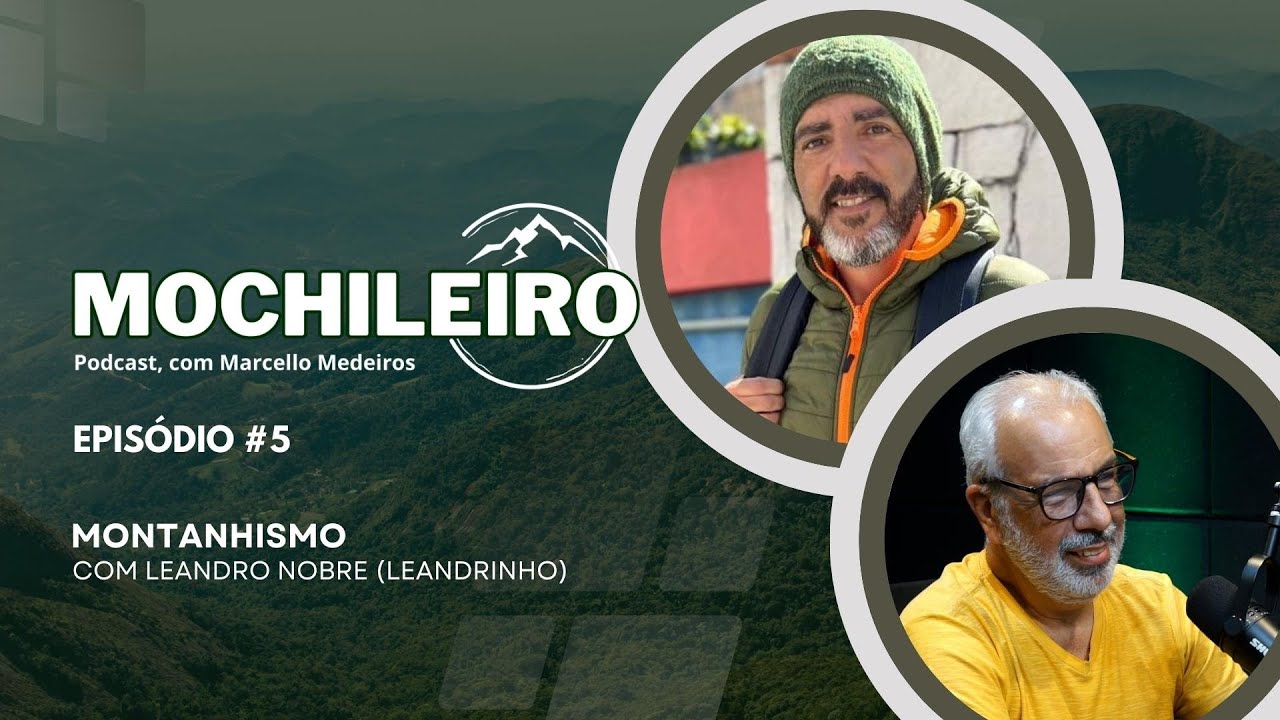 Mochileiro Podcast com Leandro Nobre - Montanhismo em Teresópolis