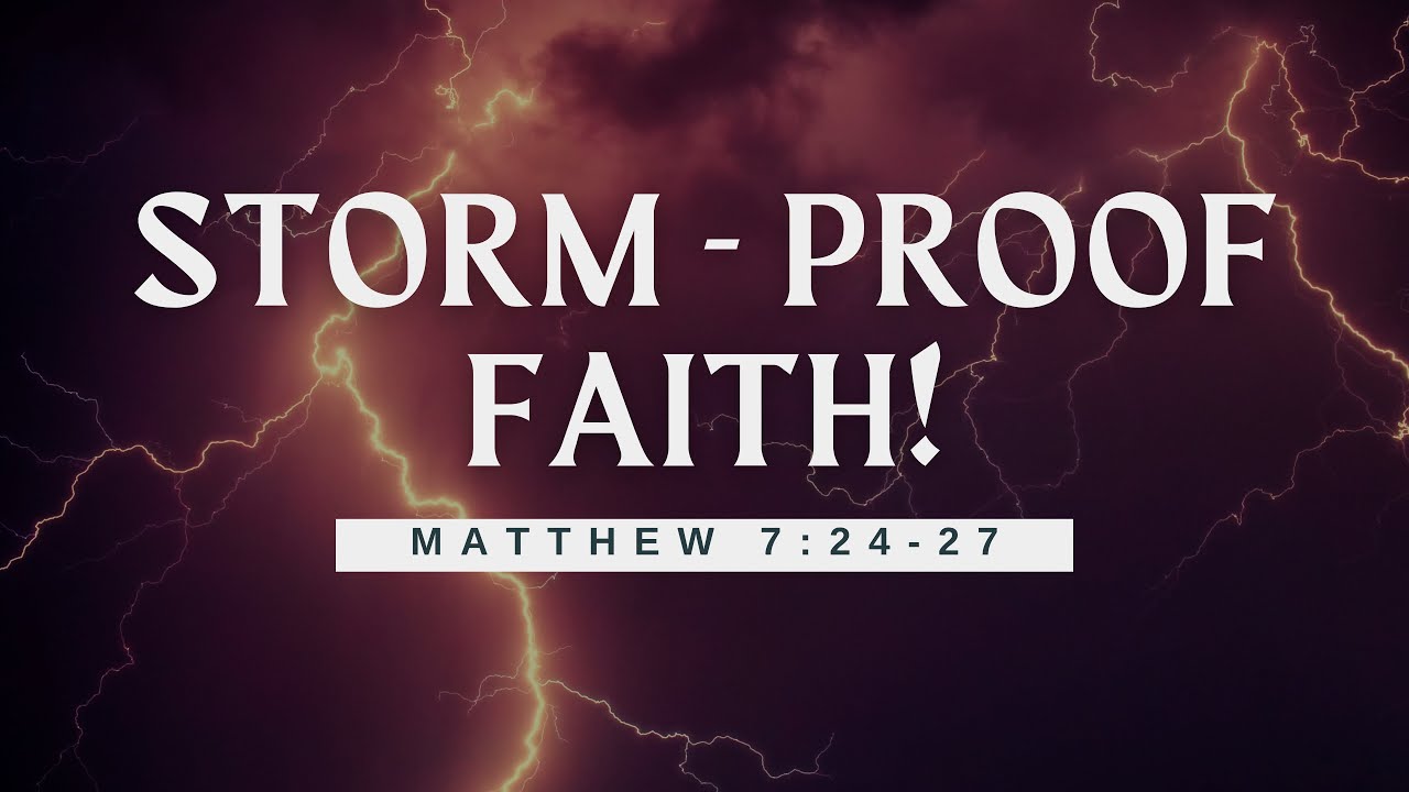 Storm-Proof Faith! | Dr. James R. Matthews
