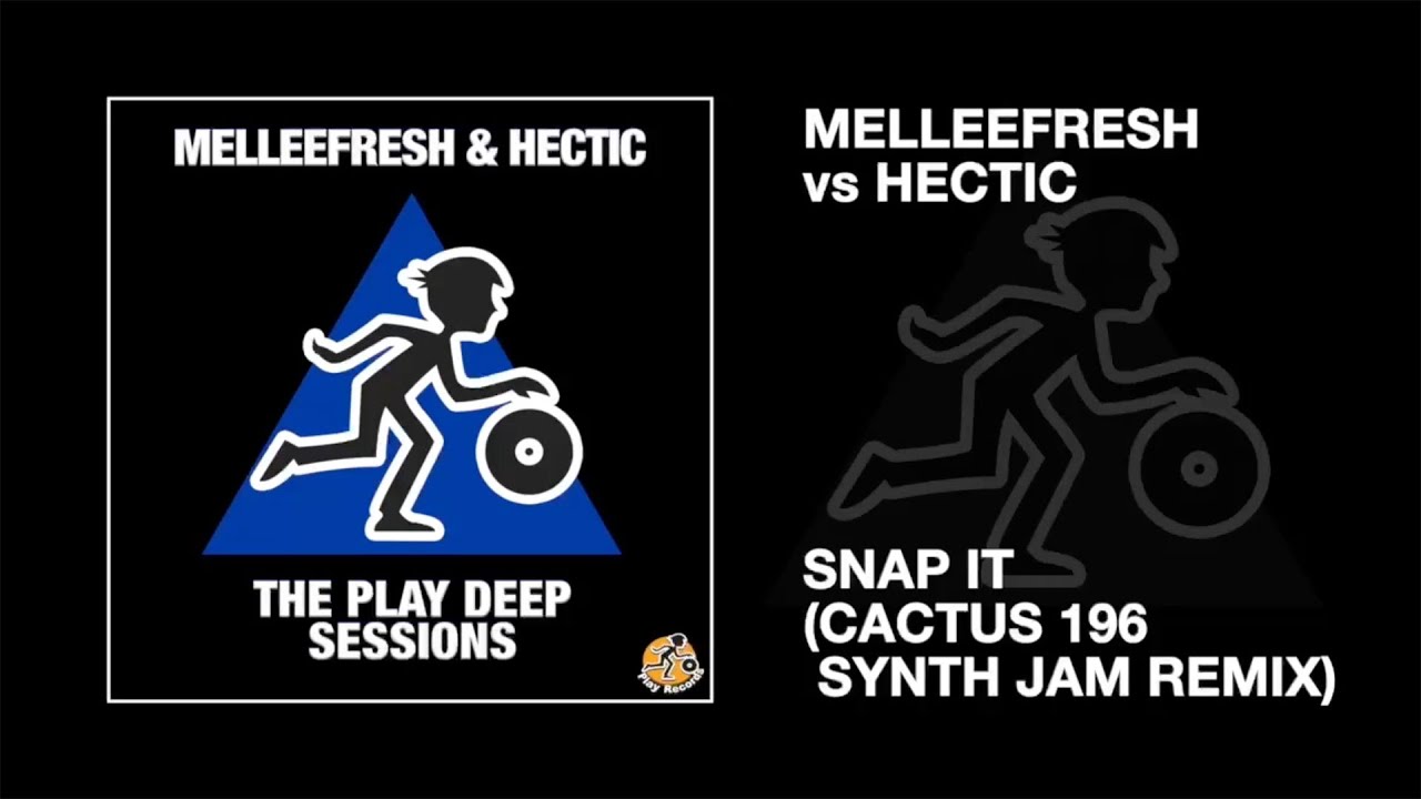 Melleefresh & Hectic / Snap It (Cactus 196 Synth Jam Remix)