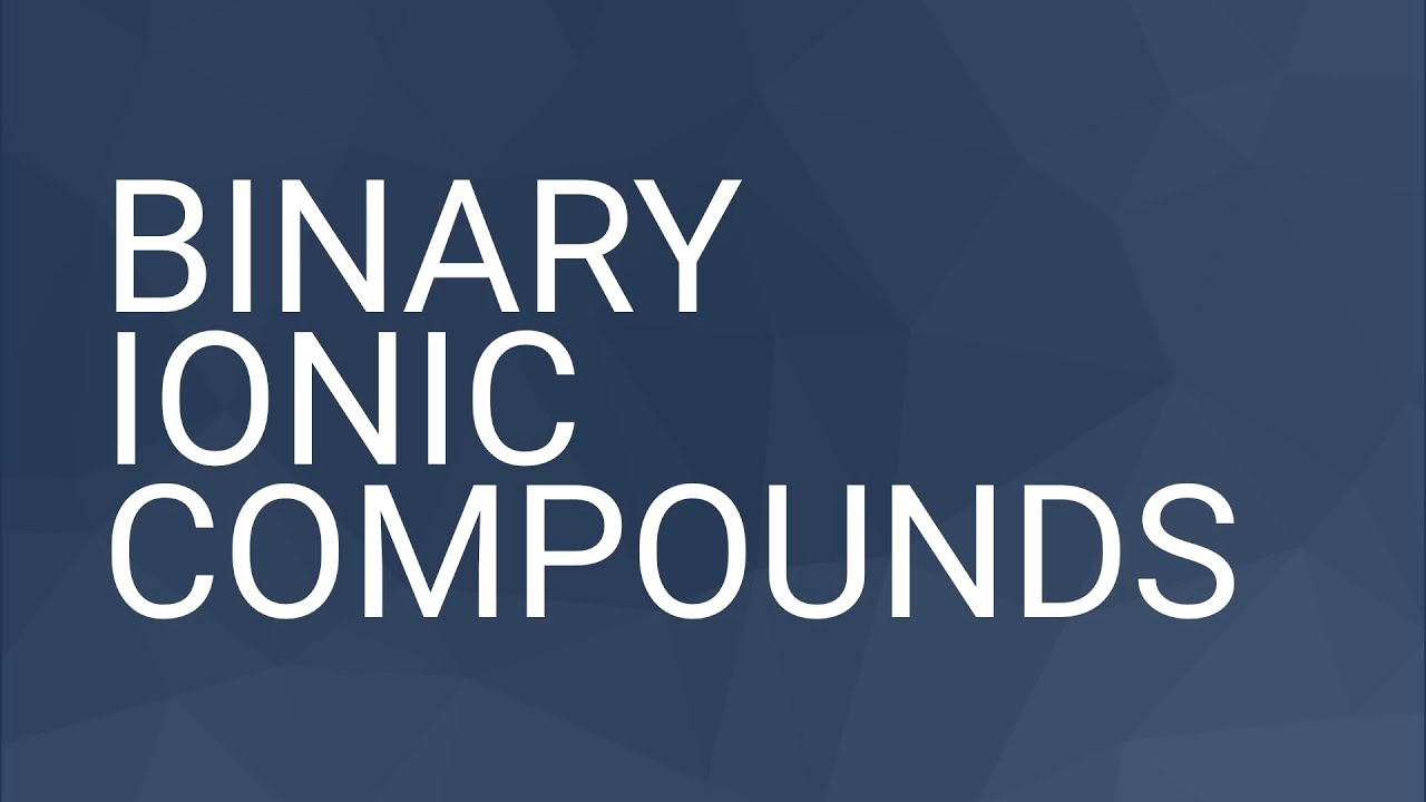 Binary Ionic Compounds