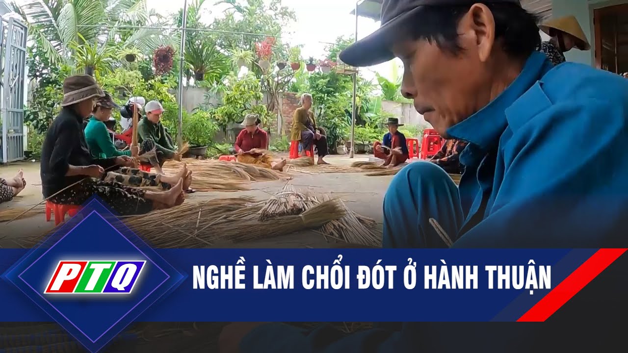 Quảng Ngãi: Nghề làm chổi đót ở Hành Thuận | PTQ