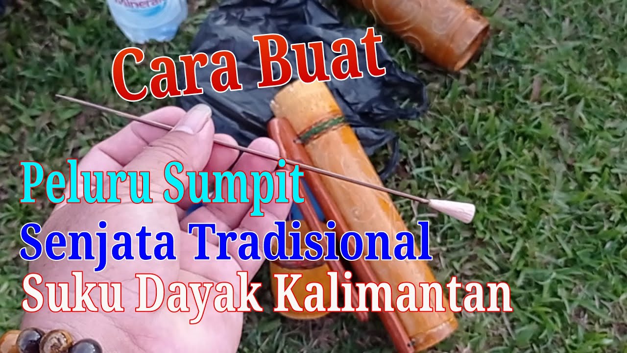 Buat Peluru Sumpit Tradisional Dayak