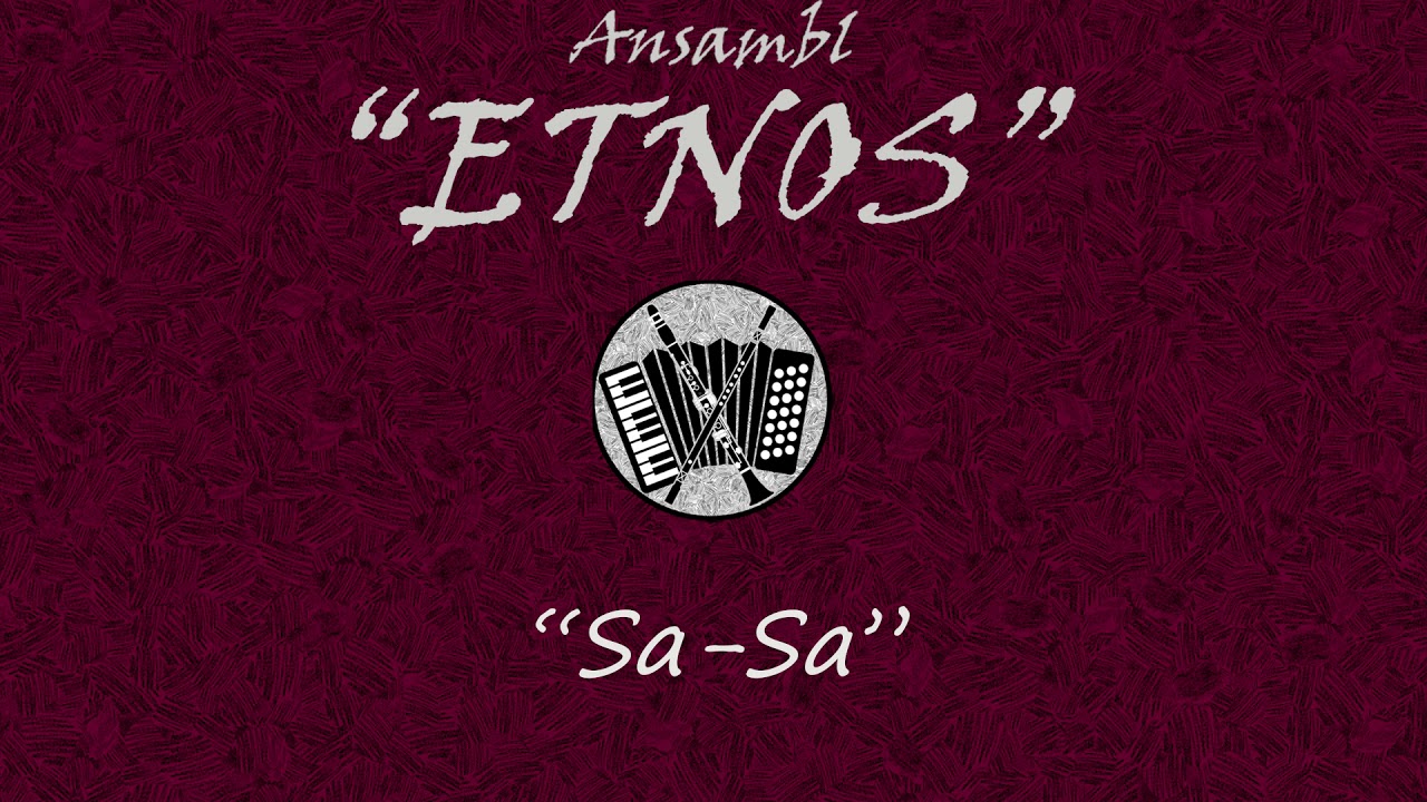 Sa-Sa - Ansambl Etnos