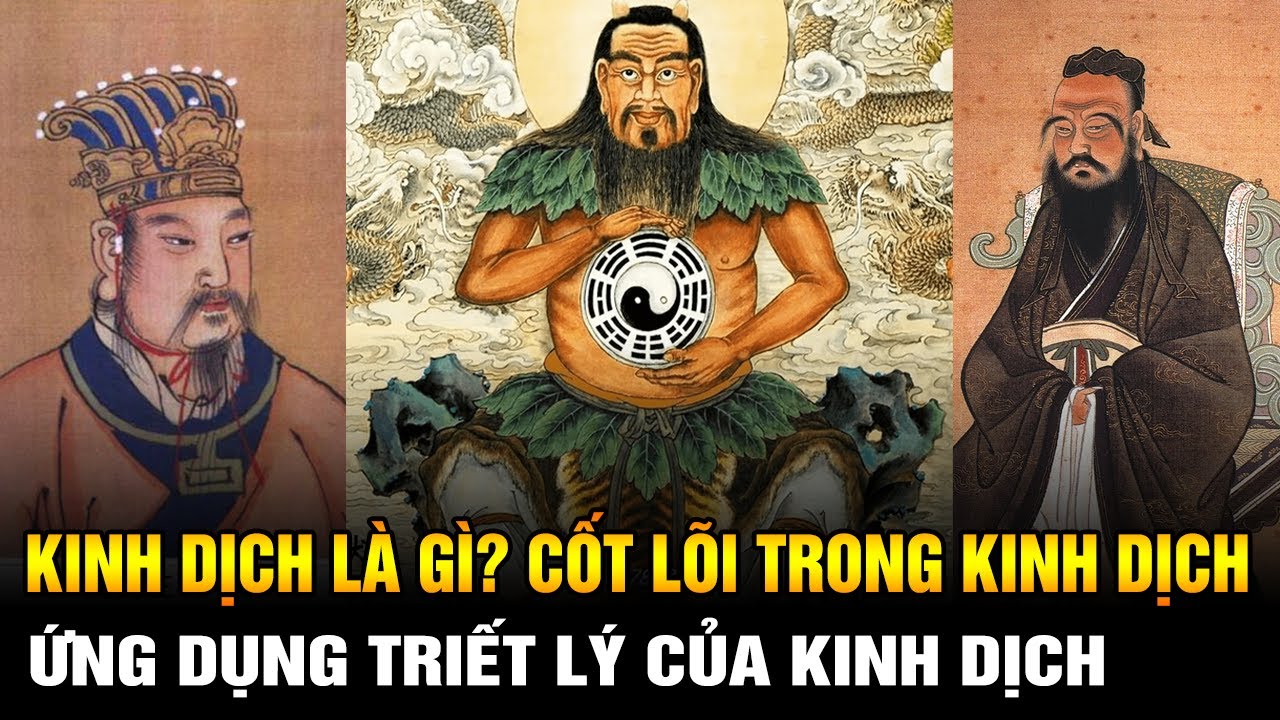 Kinh Dịch là gì? Nguồn gốc hình thành? Cốt lõi của Kinh Dịch? Chúng ta làm được gì với Kinh Dịch?