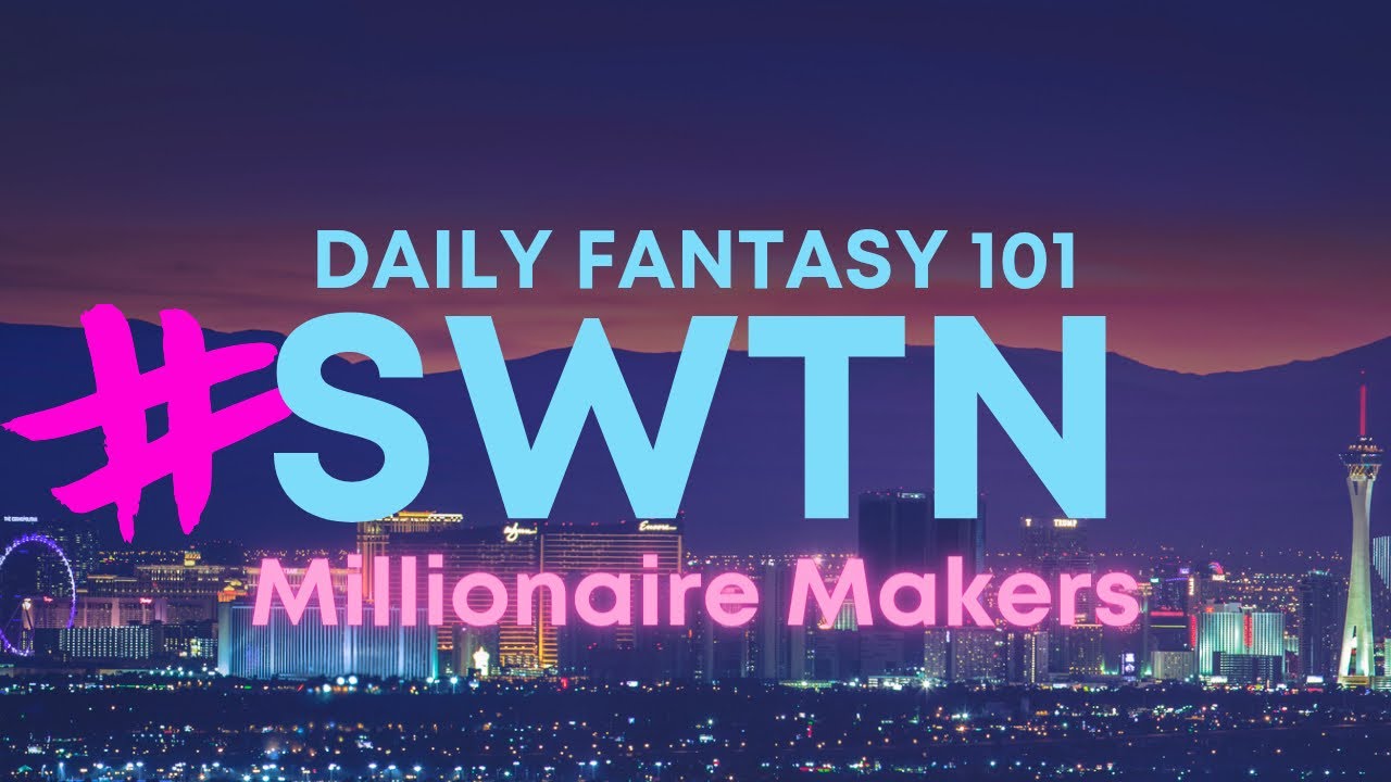 DFS 101 - How to Win the Millionaire Maker on Draftkings/FanDuel - Sleeping With The Numbers Podcast