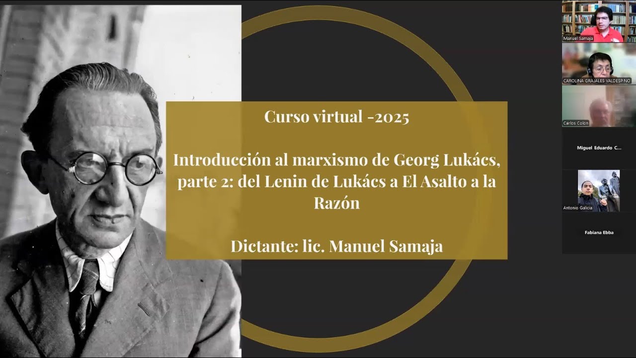 CLASE 1 (10/11) CURSO INTRODUCCIÓN AL MARXISMO DE LUKÁCS: DEL LENIN DE LUKÁCS A EL ASALTO A LA RAZÓN