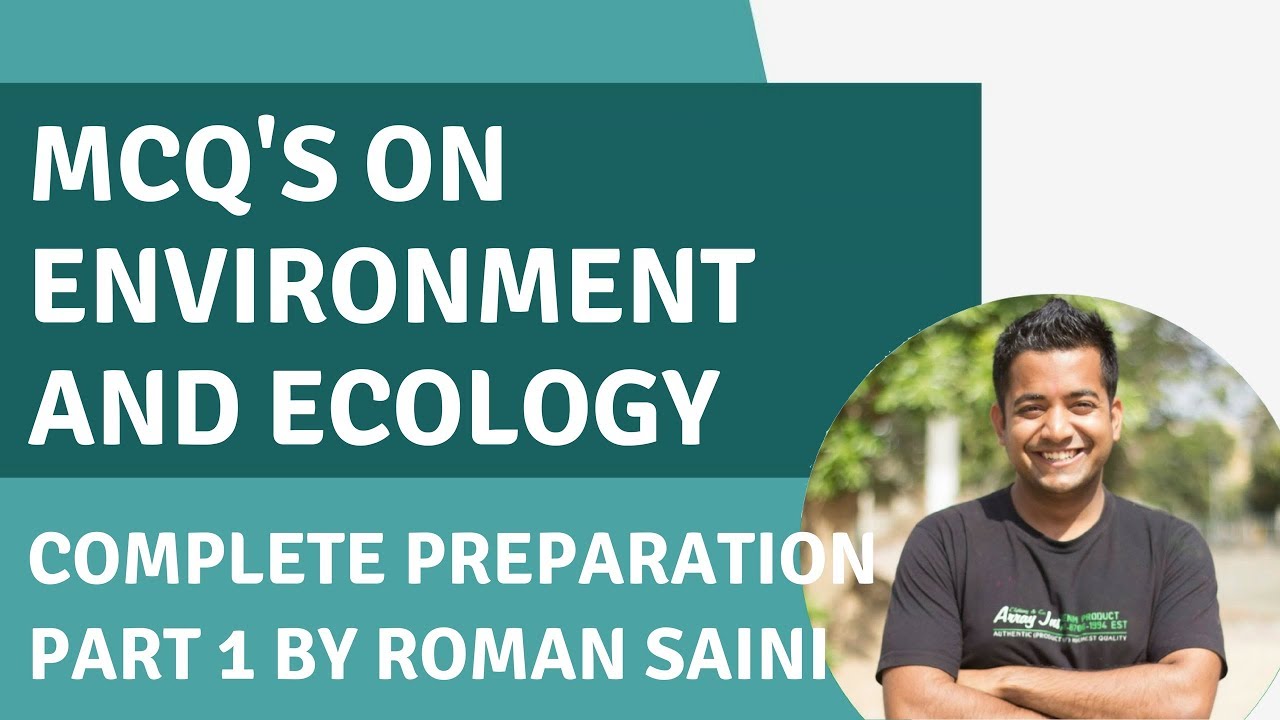 MCQs on Ecology and Environment for UPSC CSE/IAS exam - Complete Preparation Part 1 with Roman Saini