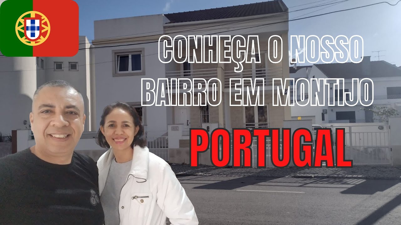 CONHEÇA O NOSSO BAIRRO EM MONTIJO PORTUGAL
