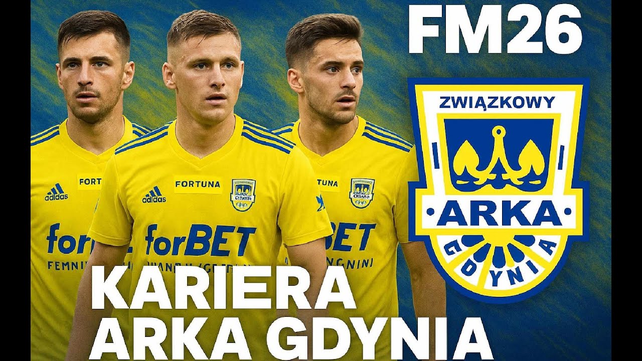 Football Manager 26 Przebudowa Klubów Ekstrakalsy 1/18- Arka Gdynia