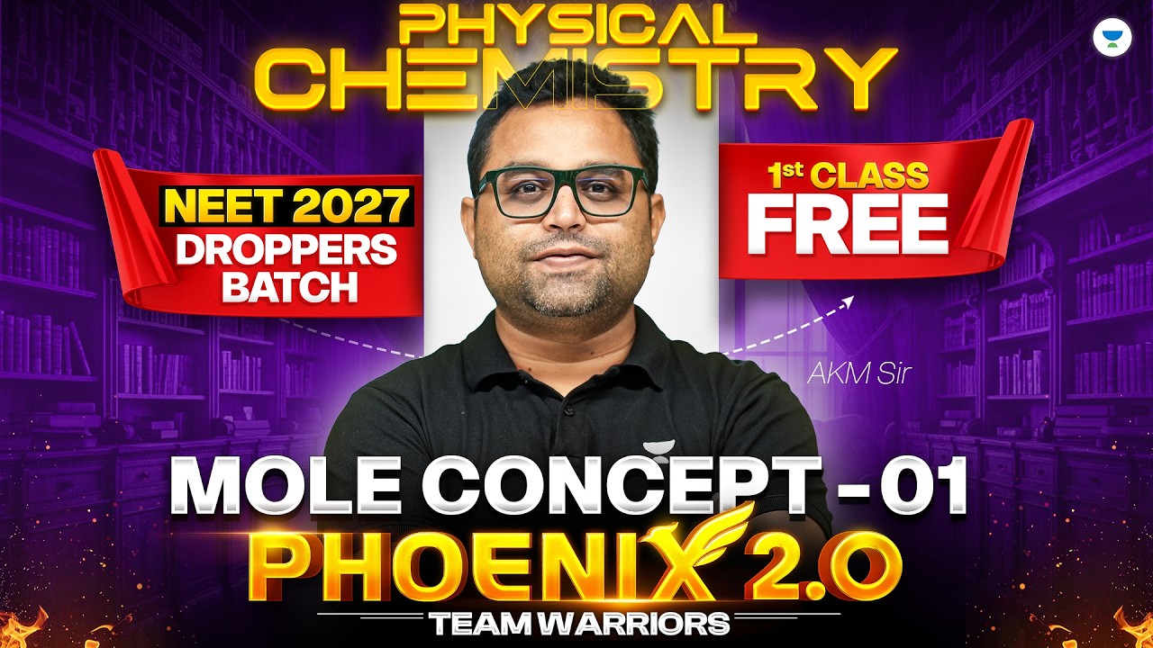 Mole Concept | Physical Chemistry | Phoenix 2.0 | First Class | NEET 2027 Droppers Batch | AKM Sir