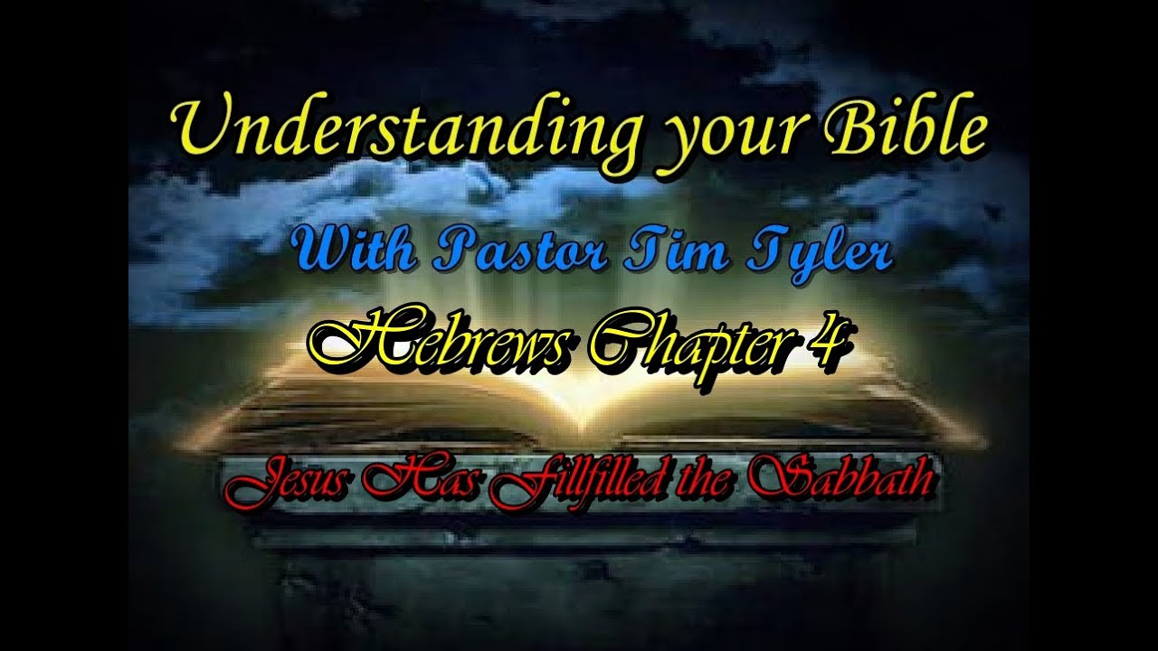 Understanding your Bible with Pastor Tim Tyler - Hebrews 4