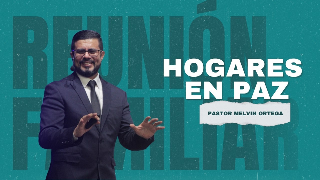 Hogares en paz | viernes 06 marzo | Pastor Melvin Ortega