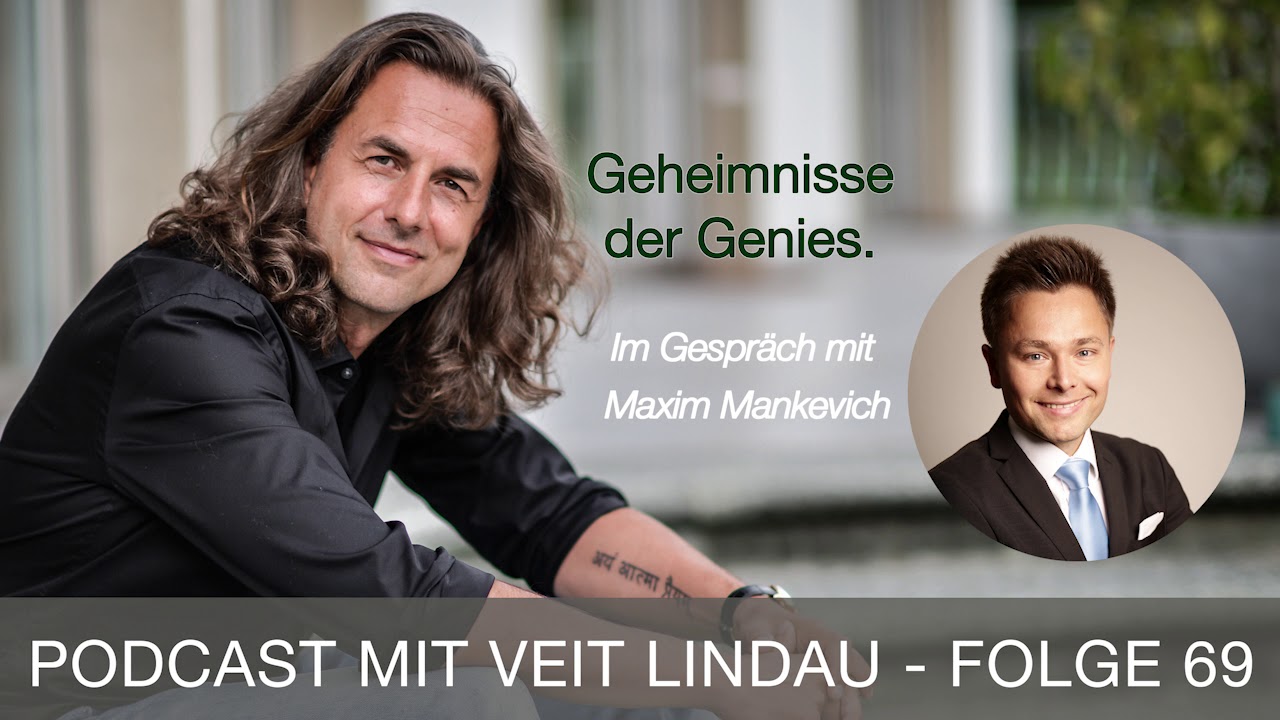 Geheimnisse der Genies - Maxim Mankevich im Gespräch mit Veit Lindau - Folge 69